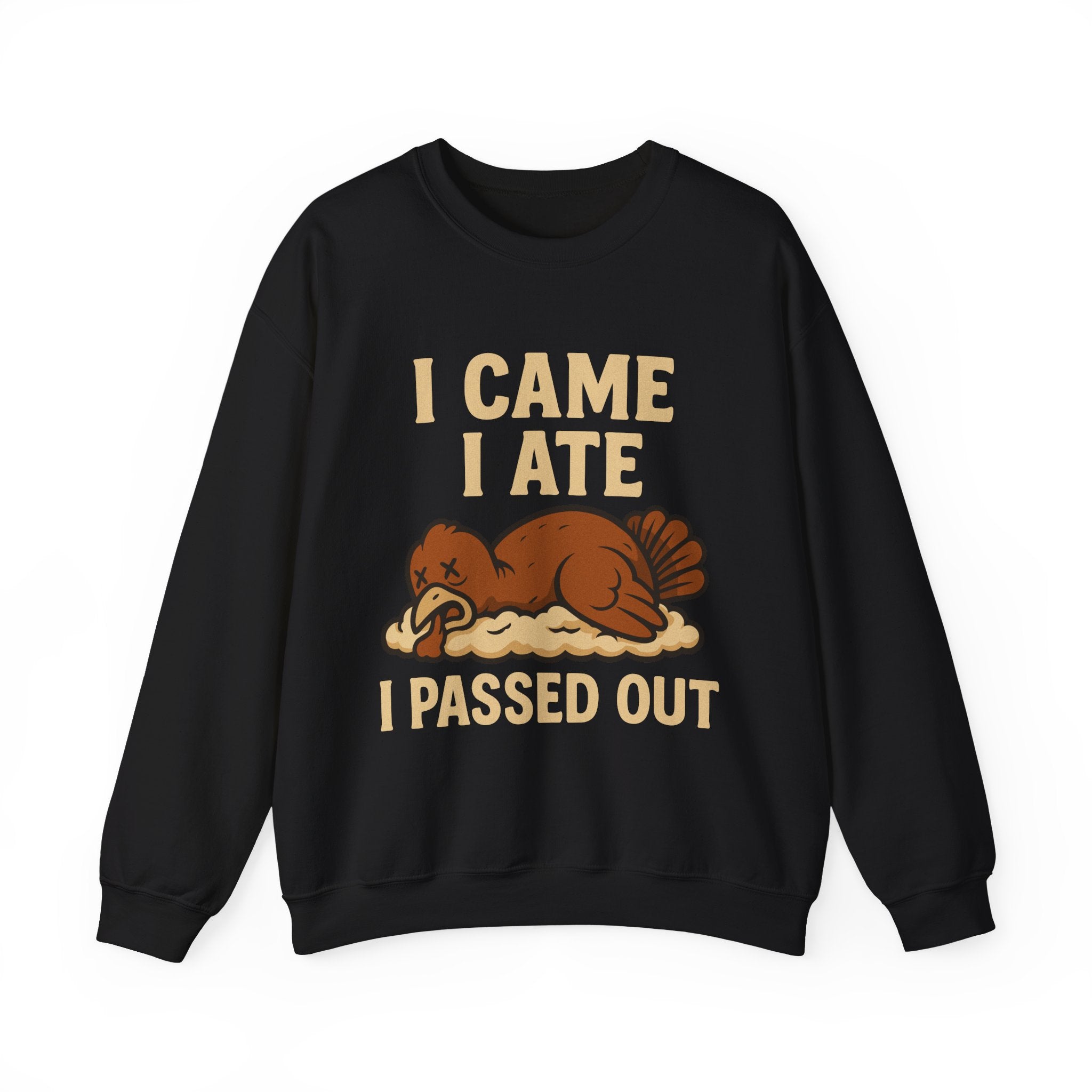 I Came I Ate I Passed Out Crewneck Sweatshirt - Unisex