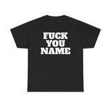FU Name Personalized Basic T-Shirt - Unisex