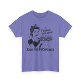 I Backed You Some Basic T-Shirt - Unisex