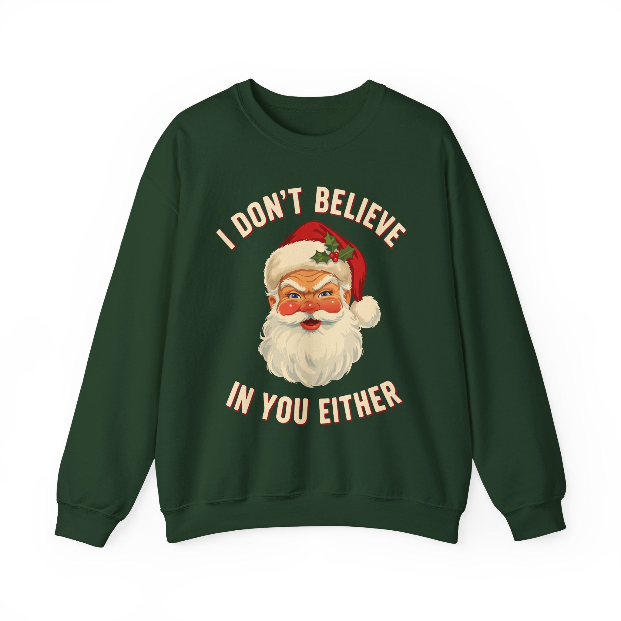 I Dont Believe In You Either Crewneck Sweatshirt - Unisex