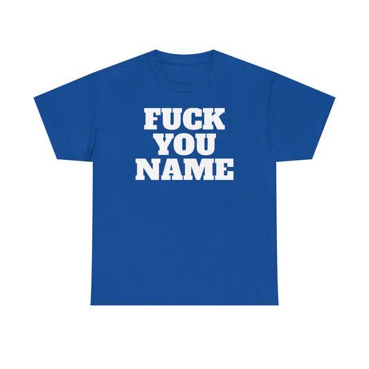 FU Name Personalized Basic T-Shirt - Unisex