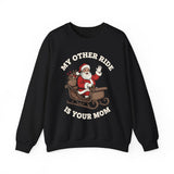 My Other Ride Is Your Mom Crewneck Sweatshirt - Unisex