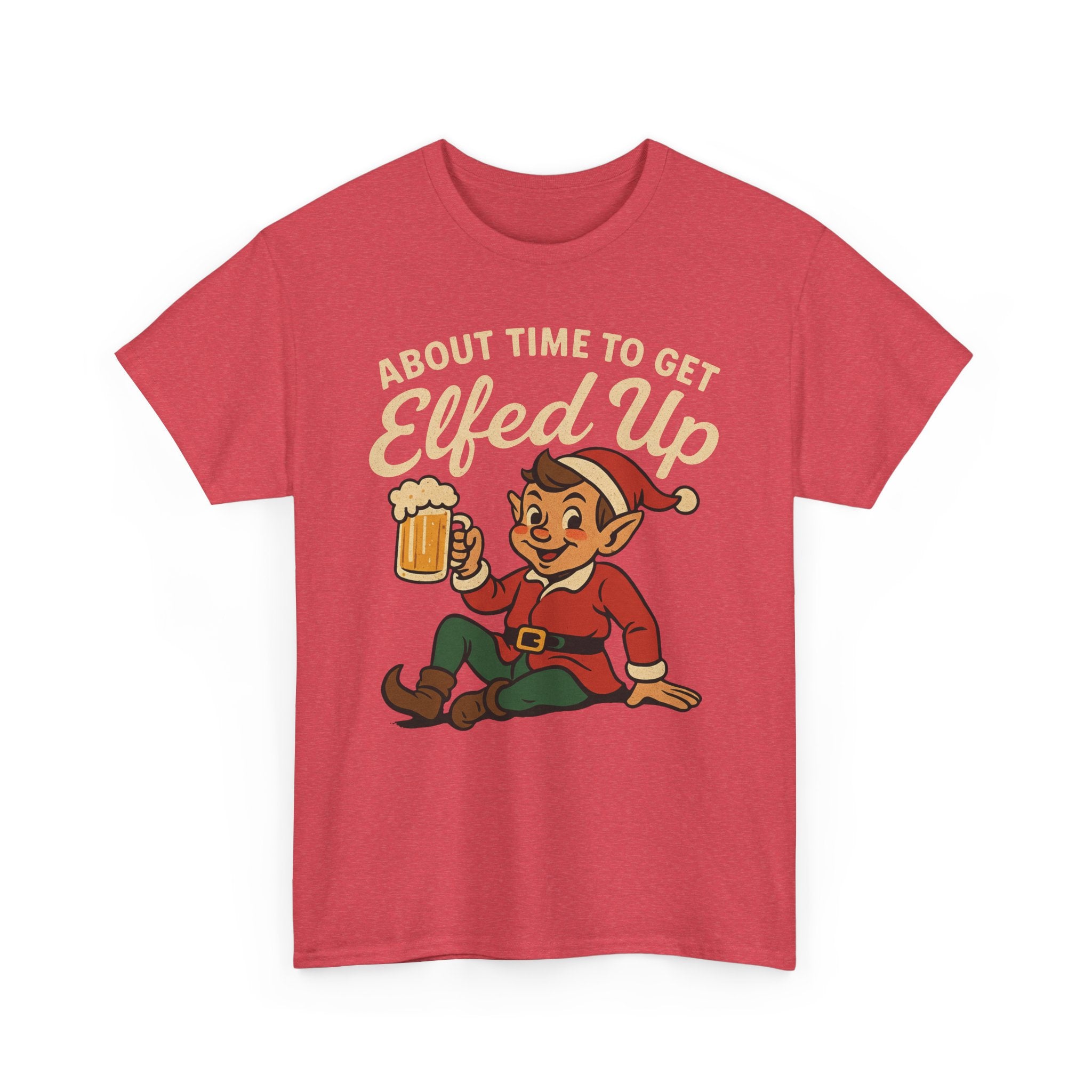 About Time To Get Elfed Up Basic T-Shirt - Unisex