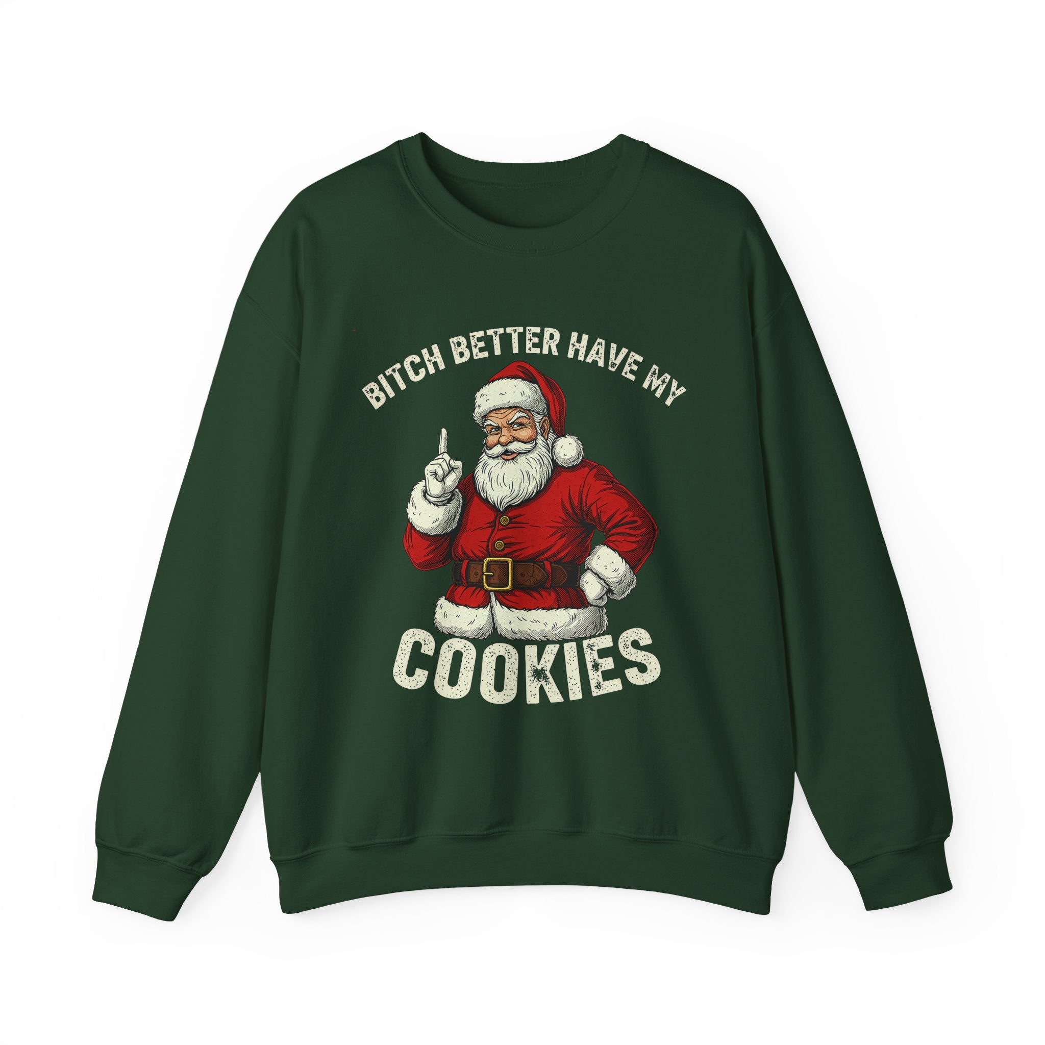 Bitch Better Have My Cookies Crewneck Sweatshirt - Unisex