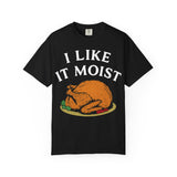 I Like it Moist Premium T-Shirt - Unisex