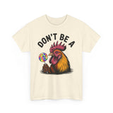 Don't be a Basic T-Shirt - Unisex