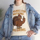 Thanks for Nothing Pilgrims Basic T-Shirt - Unisex