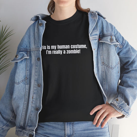 This is my human costume, Im really a zombie! Basic T-Shirt - Unisex