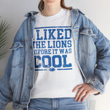 I Liked the Lions Before It Was Cool Blue Basic T-Shirt - Unisex