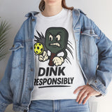 Dink Responsibly Basic T-Shirt - Unisex