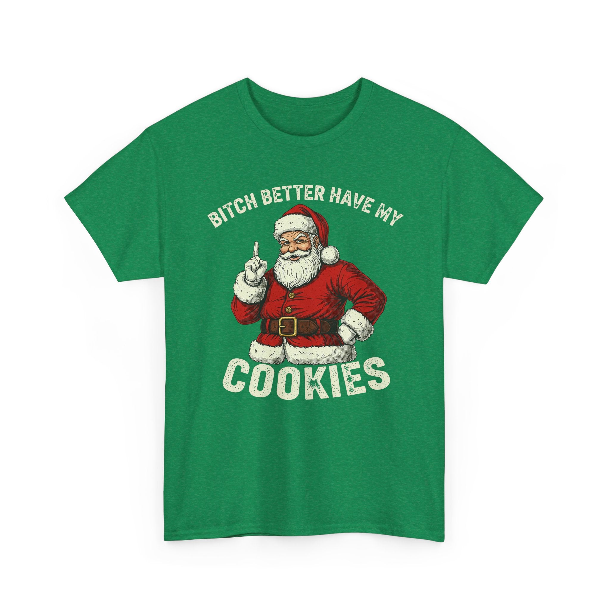 Bitch Better Have My Cookies Basic T-Shirt - Unisex