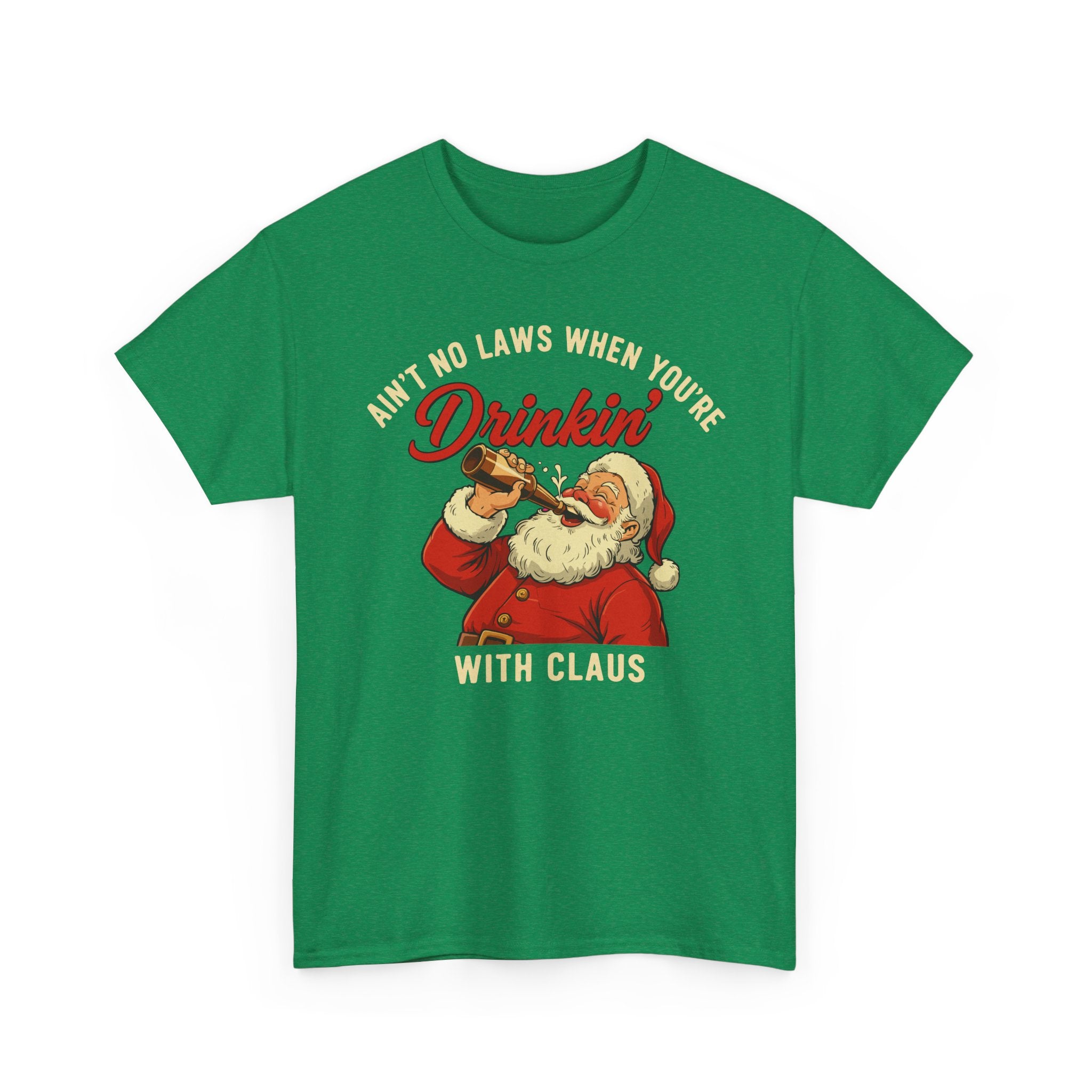 Aint No Laws When Youre Drinkin With Claus Basic T-Shirt - Unisex