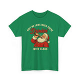 Aint No Laws When Youre Drinkin With Claus Basic T-Shirt - Unisex