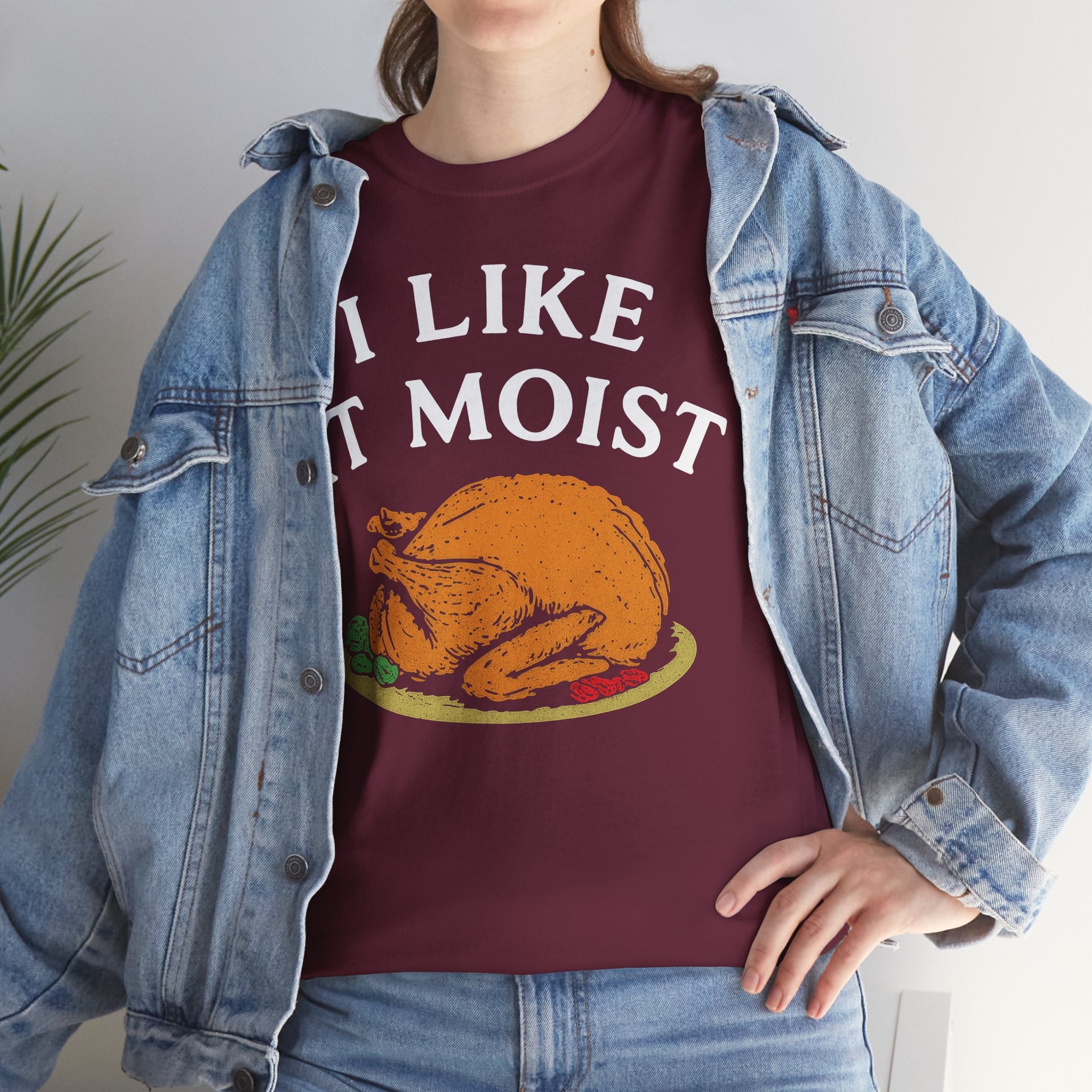 I Like it Moist Basic T-Shirt - Unisex