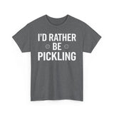 I'd Rather be Pickling Basic T-Shirt - Unisex