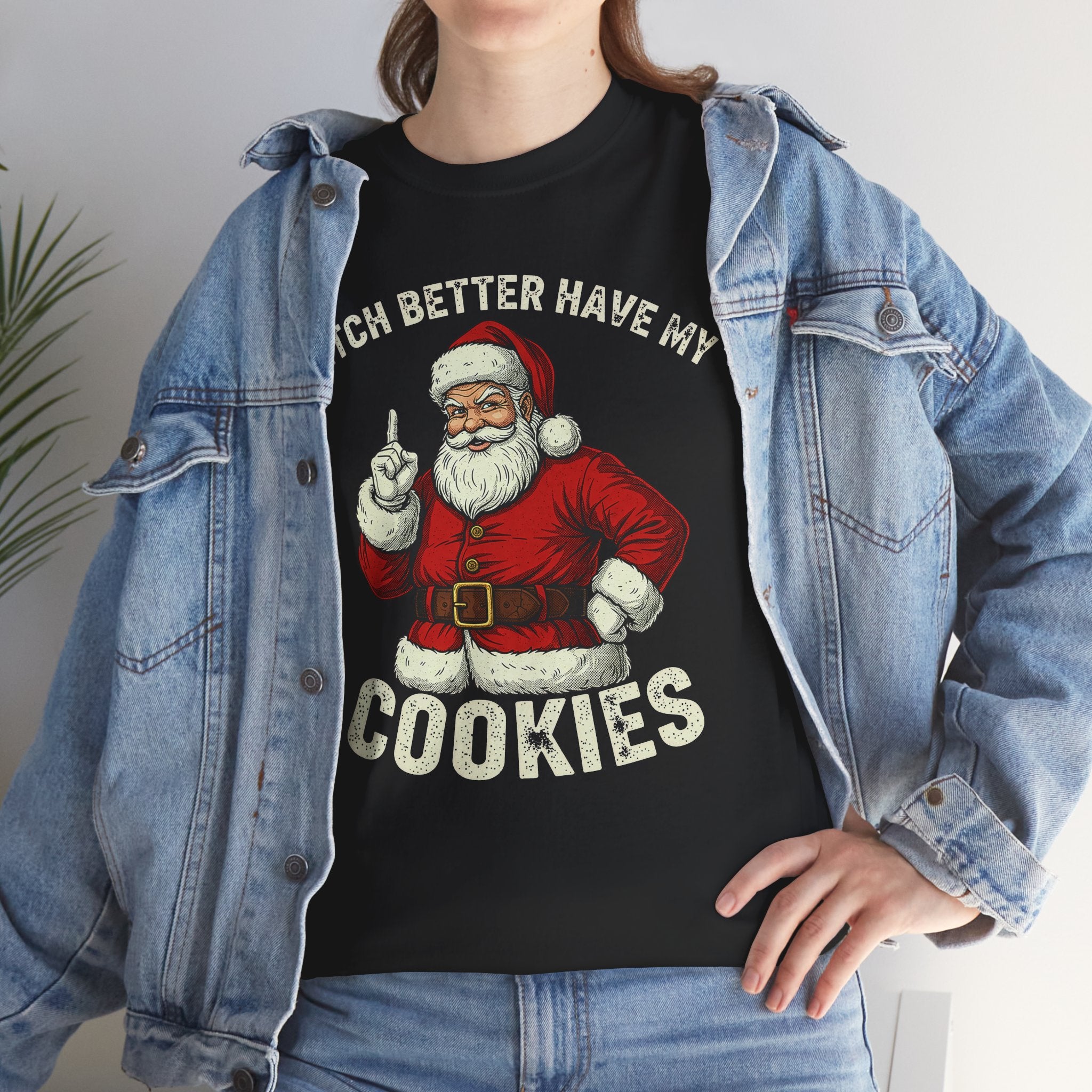 Bitch Better Have My Cookies Basic T-Shirt - Unisex