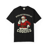 Bitch Better Have My Cookies Premium T-Shirt - Unisex