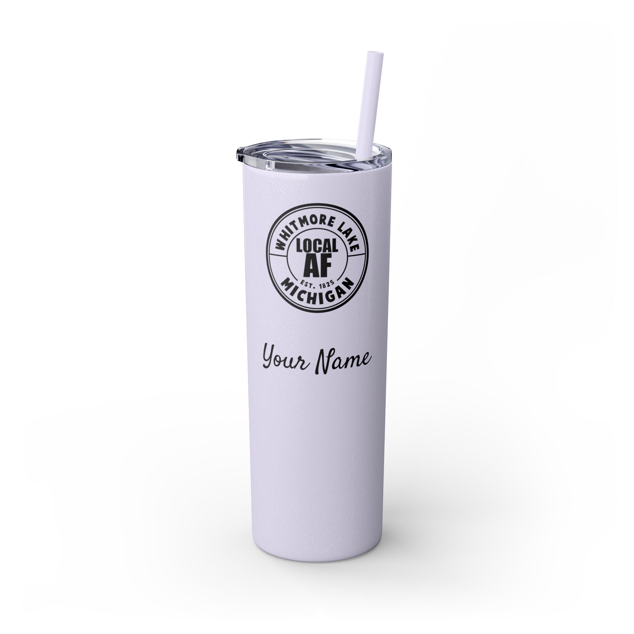 Whitmore Lake Local AF Skinny Steel Tumbler with Straw - 20oz