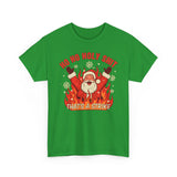 Ho Ho Holy Shit Thats A Strike Basic T-Shirt - Unisex