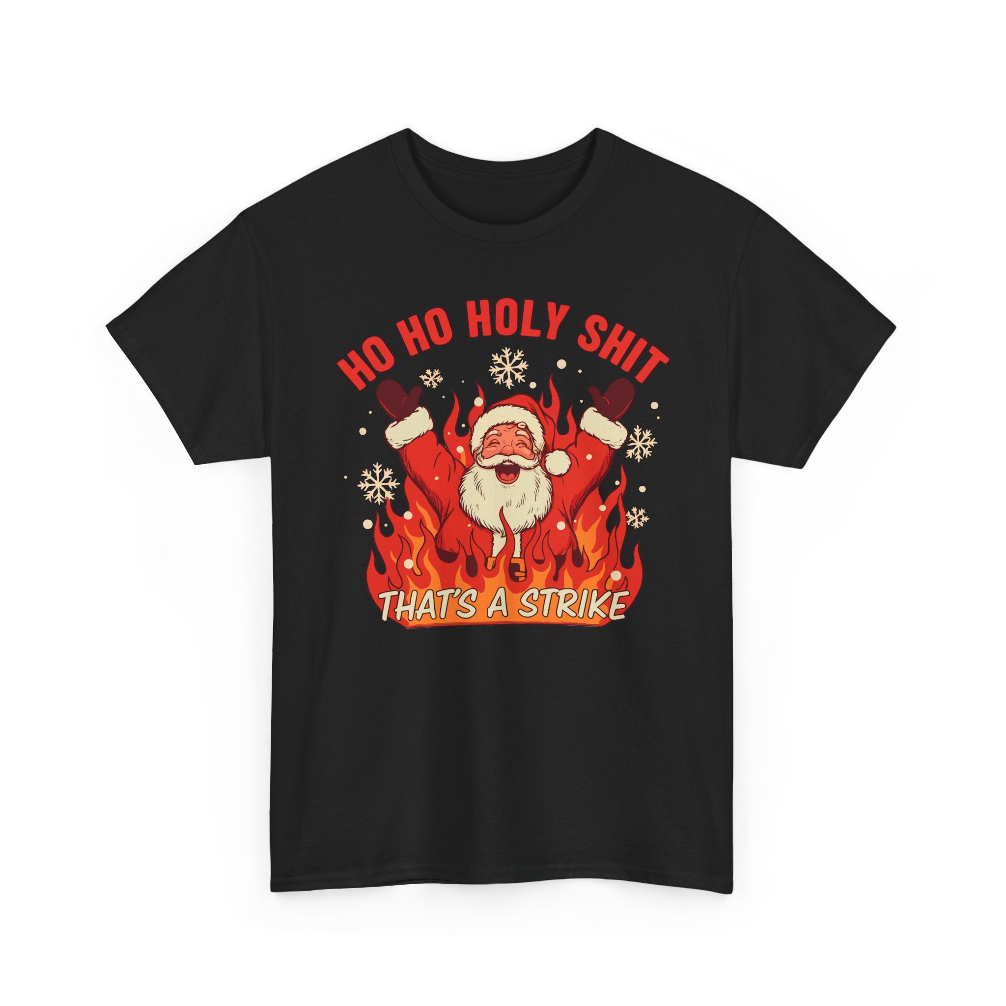 Ho Ho Holy Shit Thats A Strike Basic T-Shirt - Unisex