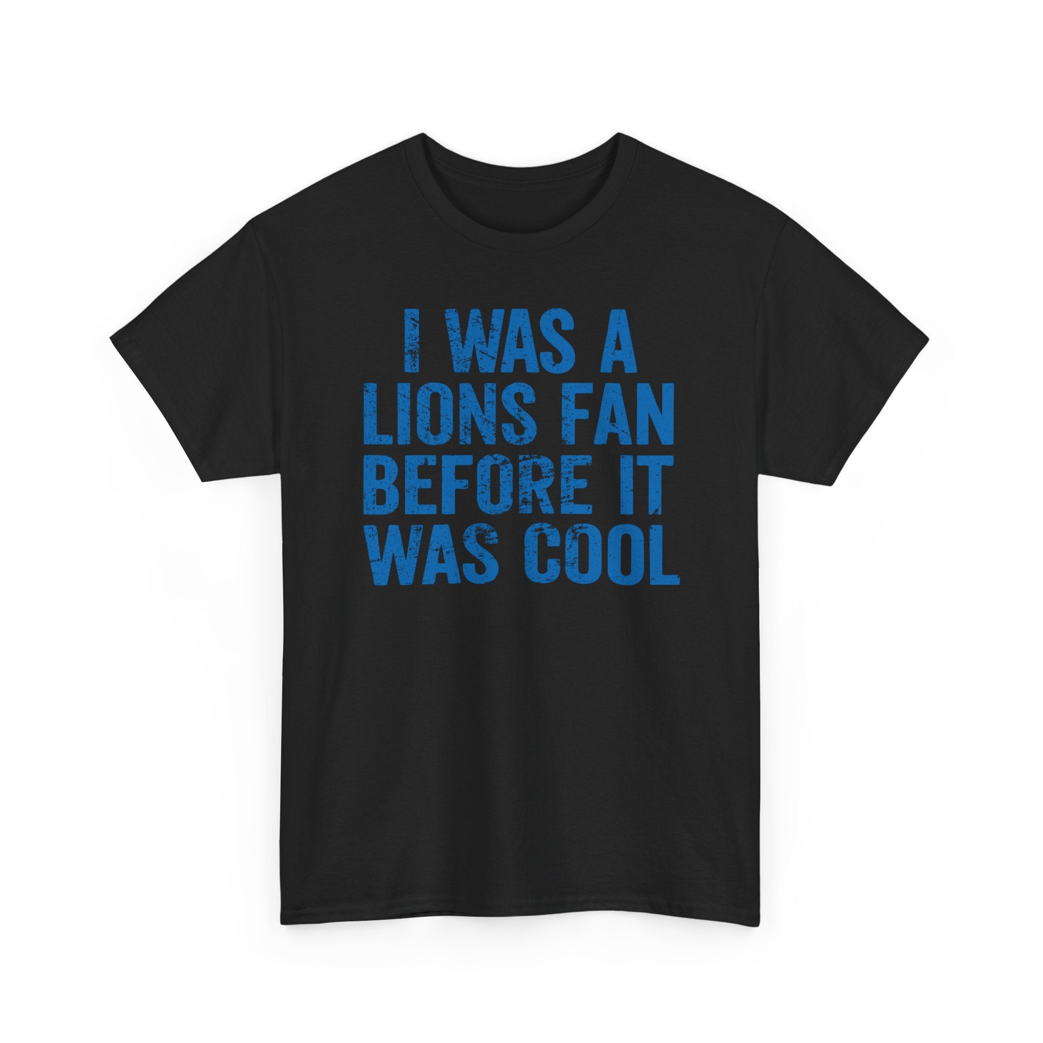 I Was a Lions Before It Was Cool Blue Basic T-Shirt - Unisex