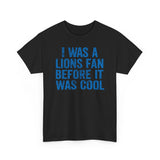 I Was a Lions Before It Was Cool Blue Basic T-Shirt - Unisex