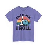 This is How I Roll T-Shirt - Unisex