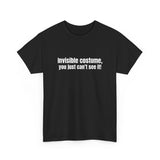 Invisible costume, you just cant see it! Basic T-Shirt - Unisex