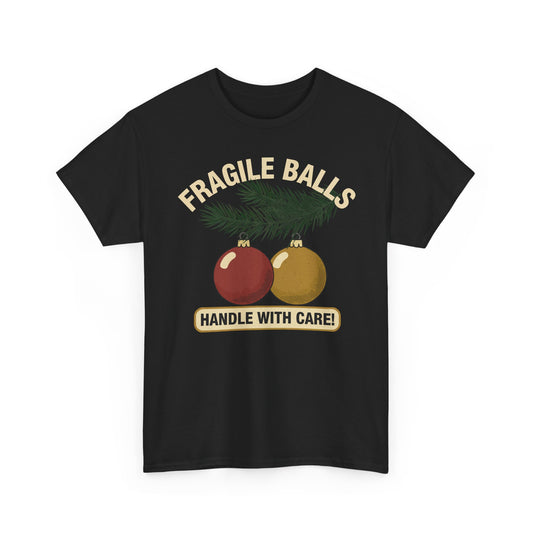 Fragile Balls Handle With Care Basic T-Shirt - Unisex