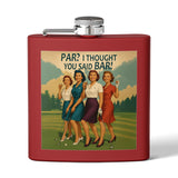 Par I thought you said Bar Flask - 6oz