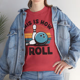 This is How I Roll T-Shirt - Unisex