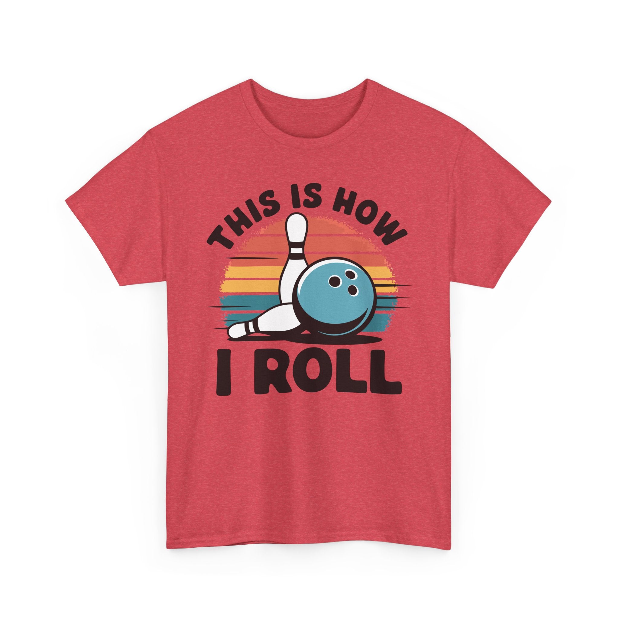 This is How I Roll T-Shirt - Unisex