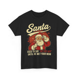 Santa Used to Say Hey Basic T-Shirt - Unisex