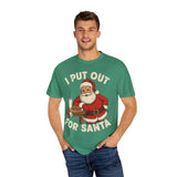 I Put Out For Santa Premium T-Shirt - Unisex