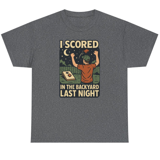 I Scored in the Backyard Last Night Basic T-Shirt - Unisex