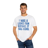 I Was a Lions Before It Was Cool Blue Premium T-Shirt - Unisex