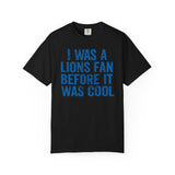 I Was a Lions Before It Was Cool Blue Premium T-Shirt - Unisex