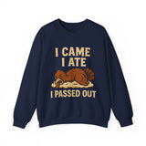 I Came I Ate I Passed Out Crewneck Sweatshirt - Unisex