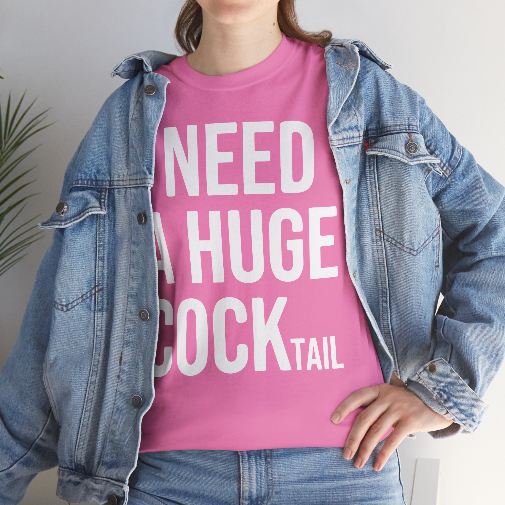 I Need A Huge Cocktail Basic T-Shirt - Unisex