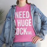 I Need A Huge Cocktail Basic T-Shirt - Unisex
