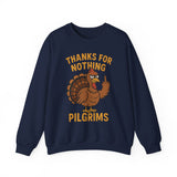 Thanks for Nothing Pilgrims Crewneck Sweatshirt - Unisex