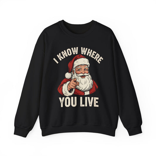I Know Where You Live Crewneck Sweatshirt - Unisex