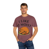 I Like it Moist Premium T-Shirt - Unisex