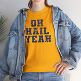 Oh Hail Yeah Blue Basic T-Shirt - Unisex