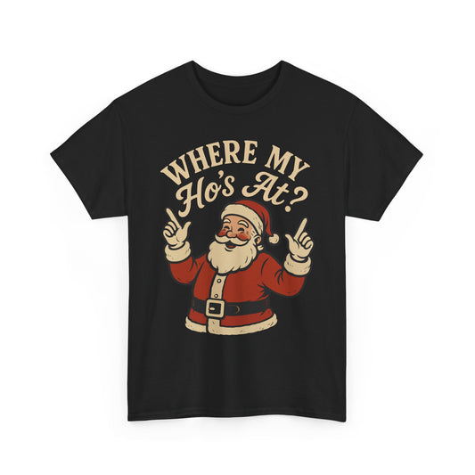 Where My Hos At Basic T-Shirt - Unisex