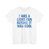I Was a Lions Before It Was Cool Blue Basic T-Shirt - Unisex