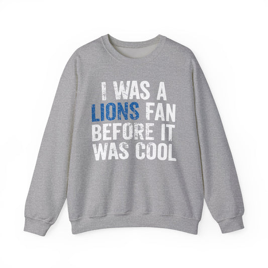 I Was a Lions Before It Was Cool Blue & White Crewneck Sweatshirt - Unisex
