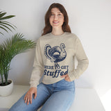 Here to Get Stuffed Crewneck Sweatshirt - Unisex