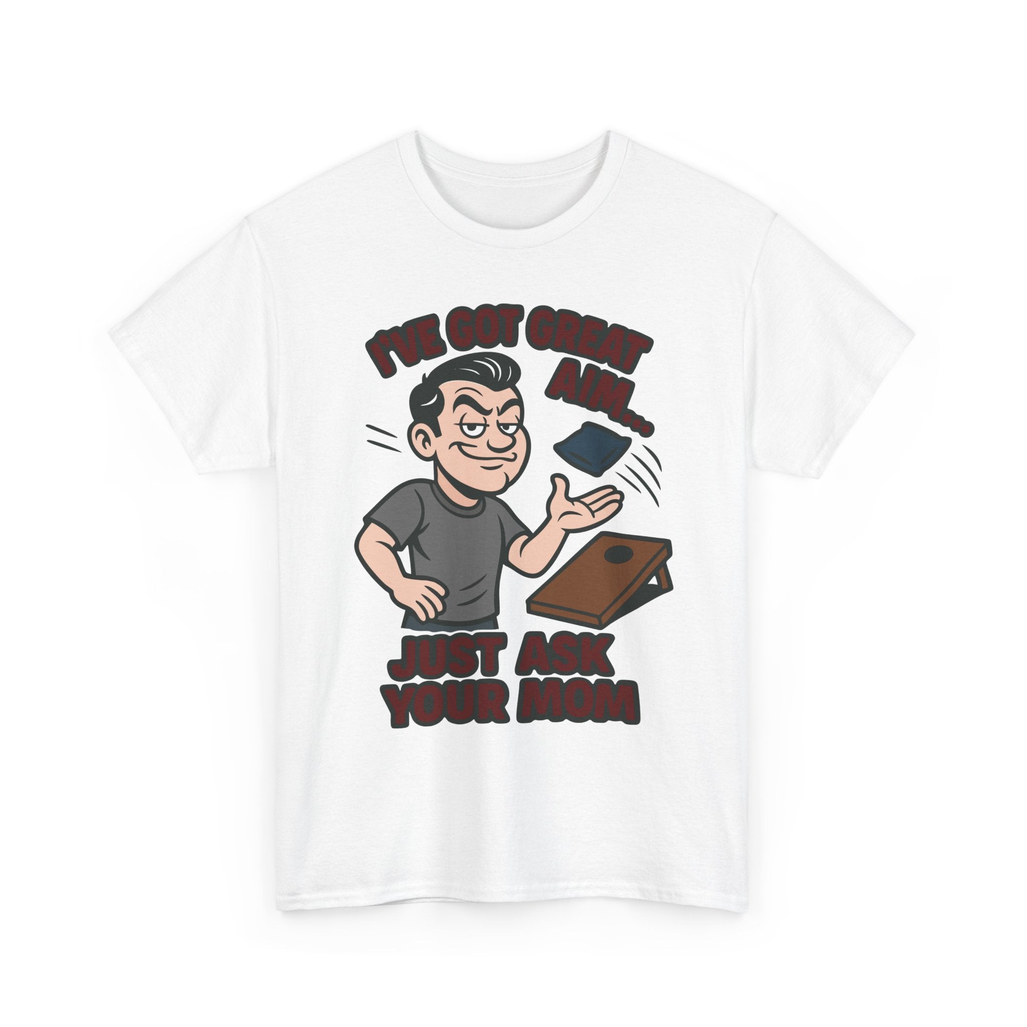 Great Aim Just Ask Your Mom Basic T-Shirt - Unisex
