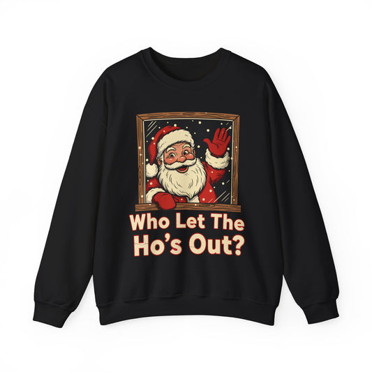 Who Let The Hos Out Crewneck Sweatshirt - Unisex